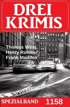 Drei Krimis Spezialband 1158 (eBook, ePUB) - West, Thomas; Maddox, Frank; Rohmer, Henry