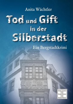 Tod und Gift in der Silberstadt (eBook, ePUB) - Wächtler, Anita