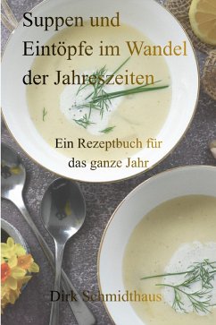 Cover Suppen und Eintöpfe im Wandel der Jahreszeiten (eBook, ePUB)