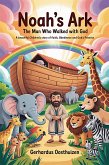 Noah's Ark: The Man Who Walked with God (eBook, ePUB) Noah's Ark: The Man Who Walked with God (eBook, ePUB)