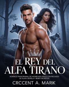 Cover El Rey del Alfa Tirano (Las Crónicas del Cambiaformas Real ¿, #1) (eBook, ePUB)