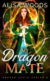 My Dragon Mate: magische Drachen-Shifter und Hexen Romantik (Broken Souls 3) (eBook, ePUB)