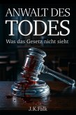 Anwalt des Todes - Was das Gesetz nicht sieht (eBook, ePUB)
