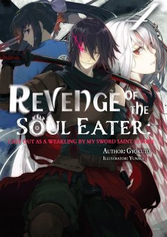 Revenge of the Soul Eater: Cast Out as a Weakling by My Sword Saint Father Volume 4 (eBook, ePUB) - Gyokuto