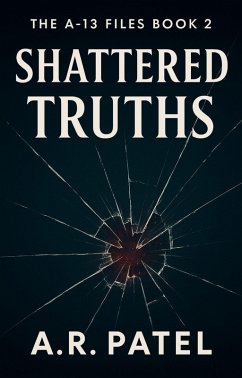 Cover Shattered Truths (The A-13 Files, #2) (eBook, ePUB)