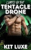 Lured by the Tentacle Drone (The Hive's Embrace, #3) (eBook, ePUB) Lured by the Tentacle Drone (The Hive's Embrace, #3) (eBook, ePUB)