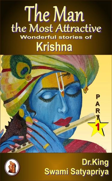 The Man the Most Attractive : Wonderful Stories of Krishna - Part 1 (eBook, ePUB)