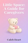 Little Space: A guide for Caregivers (eBook, ePUB)