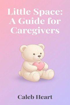 Cover Little Space: A guide for Caregivers (eBook, ePUB)