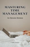 Mastering Time Management for Remote Workers (eBook, ePUB)