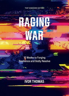 Cover Raging War The Vanguard Edition: 10 Weeks to Forging Resilience and Godly Resolve (eBook, ePUB)