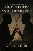 The Detective and the Mirror (Shadows of Coal, #5) (eBook, ePUB)