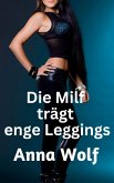 Die Milf trägt enge Leggings (eBook, ePUB)