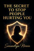 The Secret To Stop People Hurting You (eBook, ePUB)