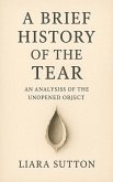 A Brief History of the Tear (eBook, ePUB)