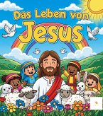 Das Leben von Jesus (eBook, ePUB) Das Leben von Jesus (eBook, ePUB)
