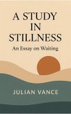 A Study in Stillness (eBook, ePUB)