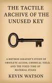 The Tactile Archive of the Unused Key (eBook, ePUB)
