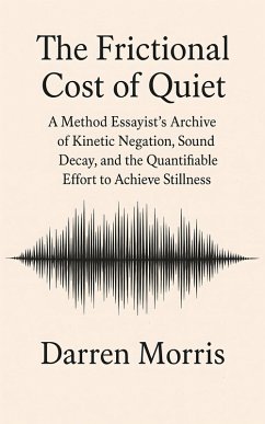 The Frictional Cost of Quiet (eBook, ePUB) - Morris, Darren