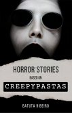 Horror Stories Based on Creepypastas (eBook, ePUB)