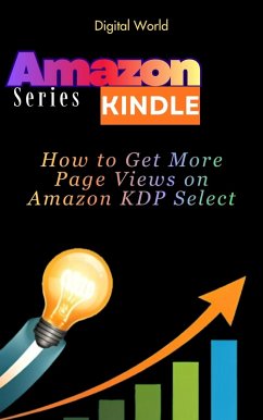 How to Get More Page Views on Amazon KDP Select (eBook, ePUB) - World, Digital