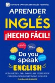 Aprender Inglés ¡Hecho Fácil! (eBook, ePUB)