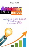 How to Gain Loyal Readers on Amazon KDP (eBook, ePUB)