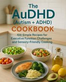The AuDHD (Autism +ADHD) Cookbook (eBook, ePUB)