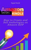 How to Create and Sell Anthologies on Amazon KDP (eBook, ePUB)