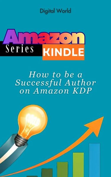 How to be a Successful Author on Amazon KDP (eBook, ePUB) How to be a Successful Author on Amazon KDP (eBook, ePUB)