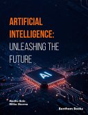 Artificial Intelligence: Unleashing the Future (eBook, ePUB)
