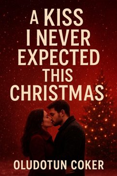 A Kiss I Never Expected This Christmas (eBook, ePUB) - Coker, Oludotun