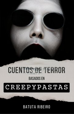 Cover Cuentos de Terror Basados en Creepypastas (eBook, ePUB)