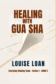 Healing with Gua Sha (eBook, ePUB) Healing with Gua Sha (eBook, ePUB)