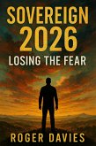 Sovereign 2026: Losing the Fear (eBook, ePUB)