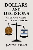Dollars and Decisions America's Needs vs. U.S. Aid to Israel (eBook, ePUB)