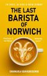The Last Barista of Norwich: In 2043,... - Bild 1