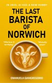 The Last Barista of Norwich: In 2043, AI Has a New Hobby (eBook, ePUB) The Last Barista of Norwich: In 2043, AI Has a New Hobby (eBook, ePUB)