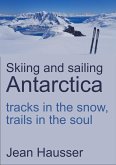Skiing and sailing Antarctica (eBook, ePUB)