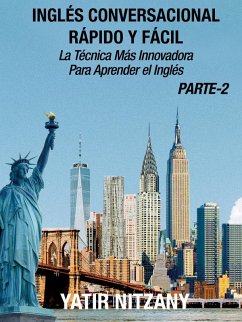Cover Inglés Conversacional Rápido y Fácil - Parte II: La Técnica Más Innovadora Para Aprender el Inglés (Inglés Conversacional Rápido y Fácil - Parte 1, 2, y 3, #2) (eBook, ePUB)