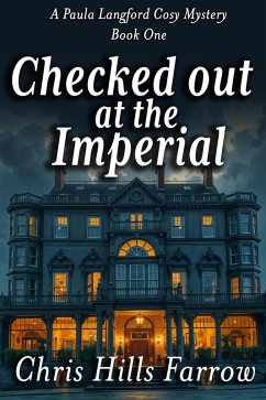 Checked Out at The Imperial (A Paula Langford Cosy Mystery, #1) (eBook, ePUB) - Farrow, Chris Hills