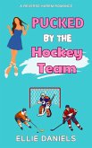 Pucked By The Hockey Team: A Reverse Harem Romance (Standalone RomCom Reverse Harem Series, #3) (eBook, ePUB)