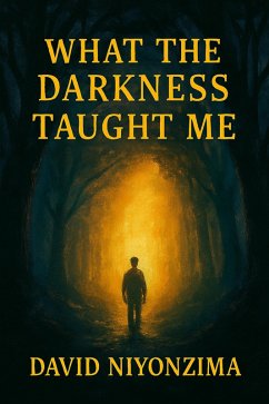 What The Darkness Taught Me (eBook, ePUB) - Niyonzima, Davide