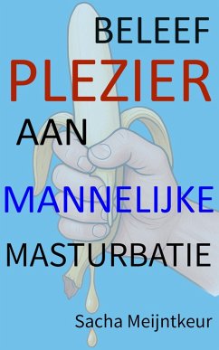 Cover Beleef plezier aan mannelijke masturbatie - Met leuke en plezierige praktische activiteiten (eBook, ePUB)