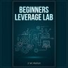 Beginners Leverage Lab (eBook, ePUB) - Bild 1