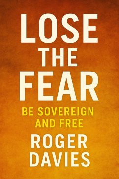 Cover Lose the Fear: Be Sovereign and Free (eBook, ePUB)