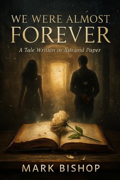 Cover We Were Almost Forever: A Tale Written in Ash and Paper (eBook, ePUB)