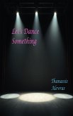 Let's Dance Something (eBook, ePUB)