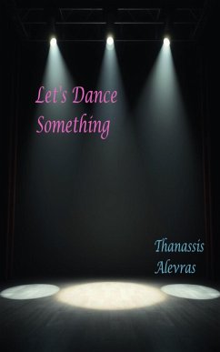 Let's Dance Something (eBook, ePUB) - Alevras, Thanassis