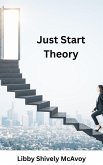 Just Start Theory (eBook, ePUB)